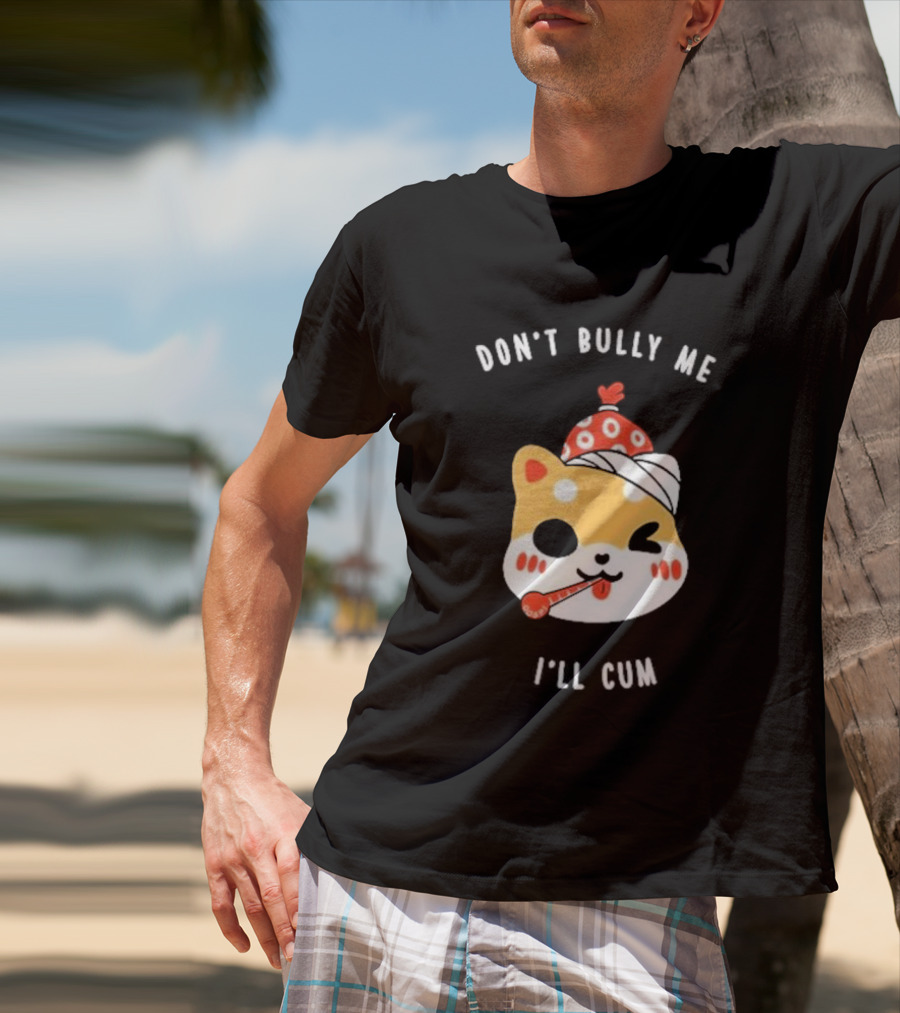 DON'T BULLY ME I'LL CUM CAT WITH THERMOMETER AND RED BEANIE OOSP STUDIO T-Shirt