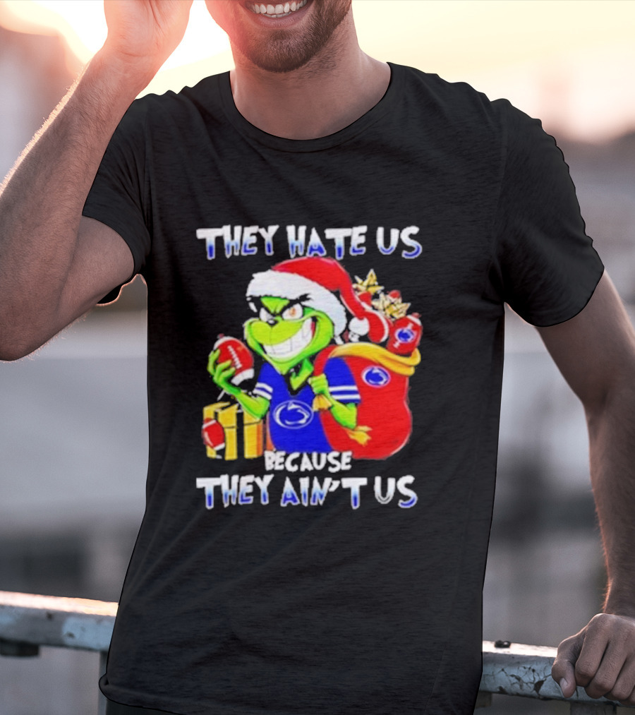 They Hate Us Because They Ain't Us Grinch Christmas Football Penn State T-Shirt