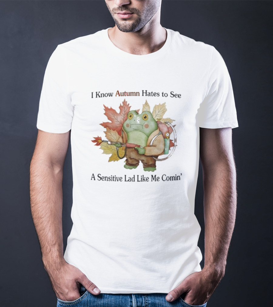 I Know Autumn Hates To See A Sensitive Lad Like Me Comin’ Leaf-Holding Frog With Backpack T-Shirt