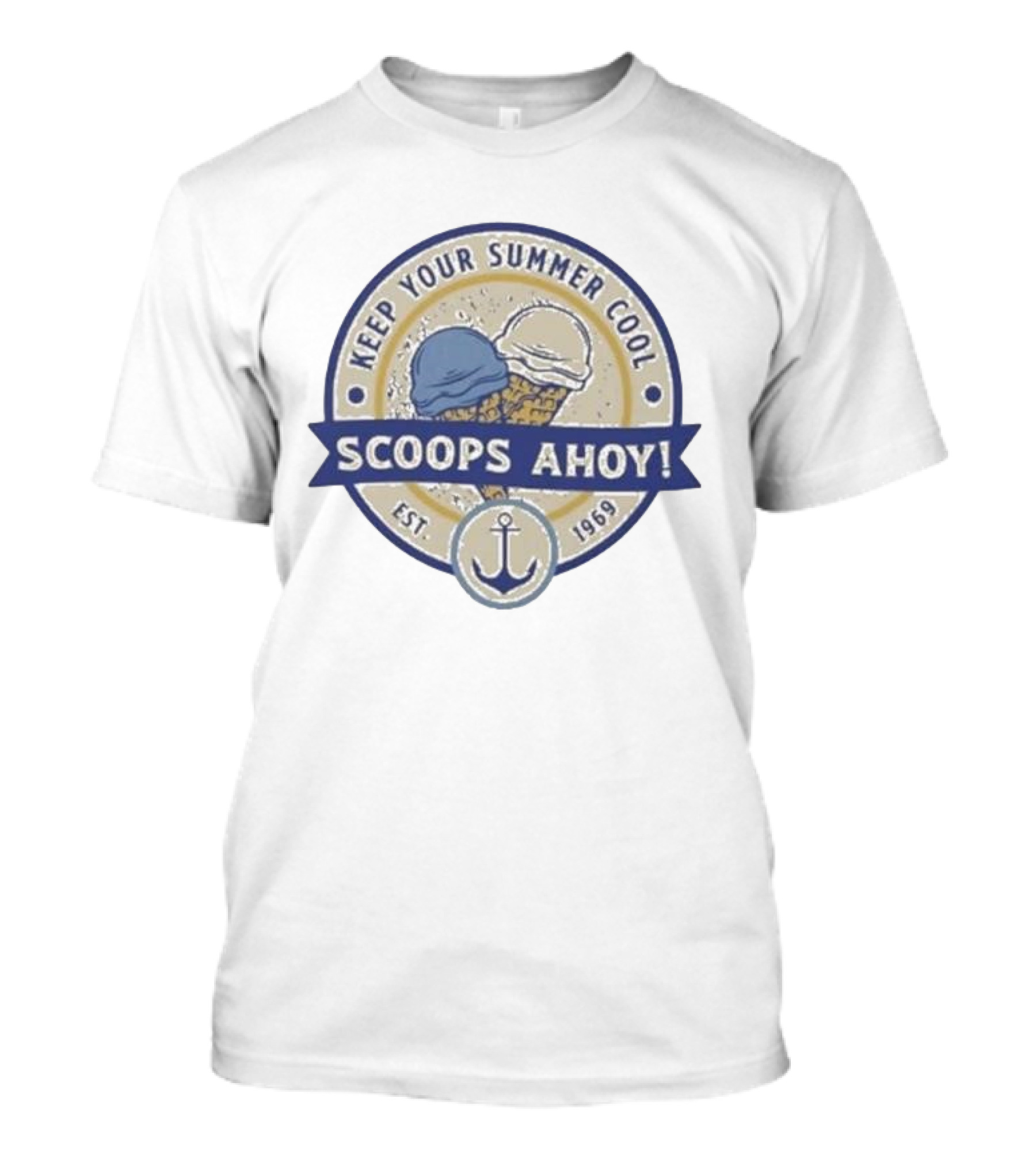 Keep Your Summer Cool Scoops Ahoy Est 1969 Ice Cream Anchor T-Shirt