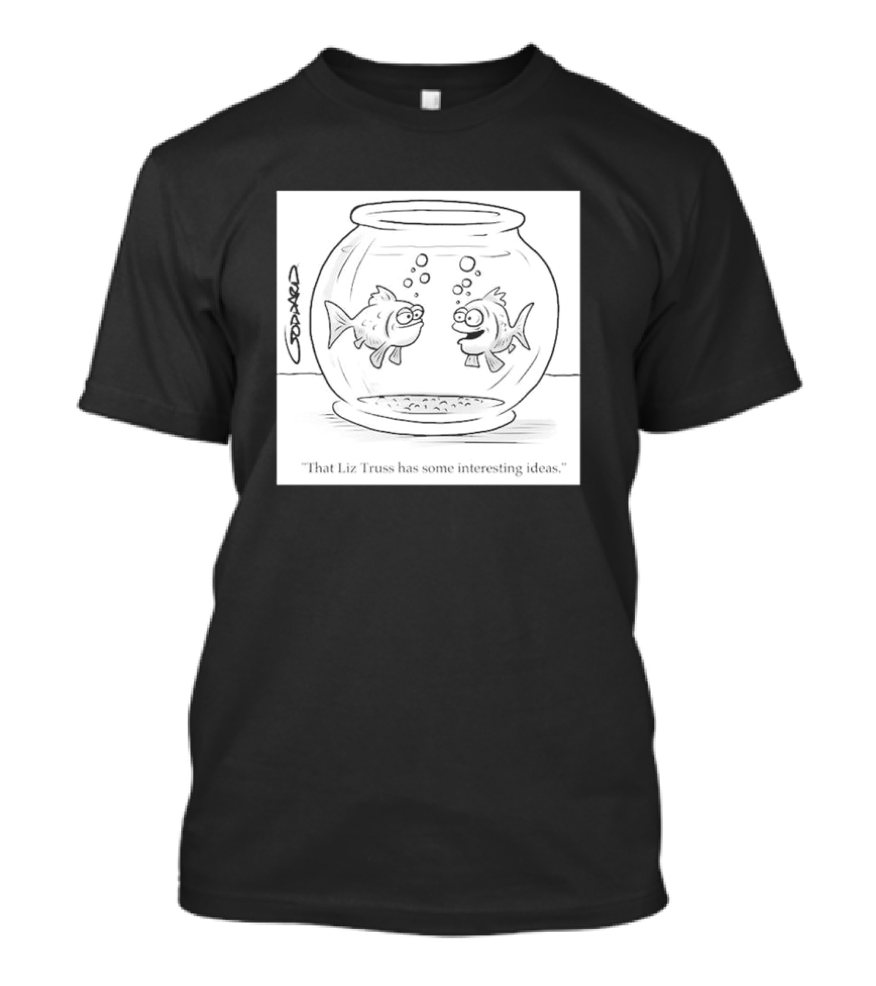 That Liz Truss Has Some Interesting Ideas Goldfish Cartoon T-Shirt