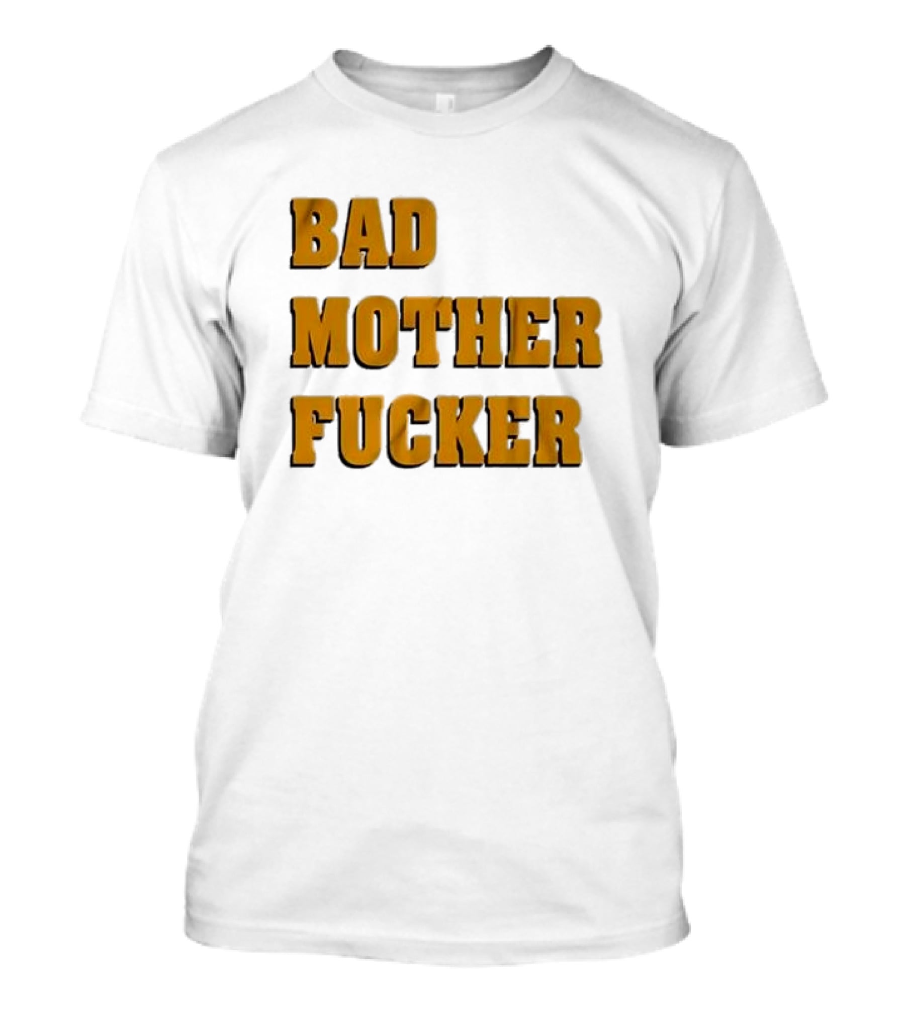 Bad Mother Fucker T-Shirt