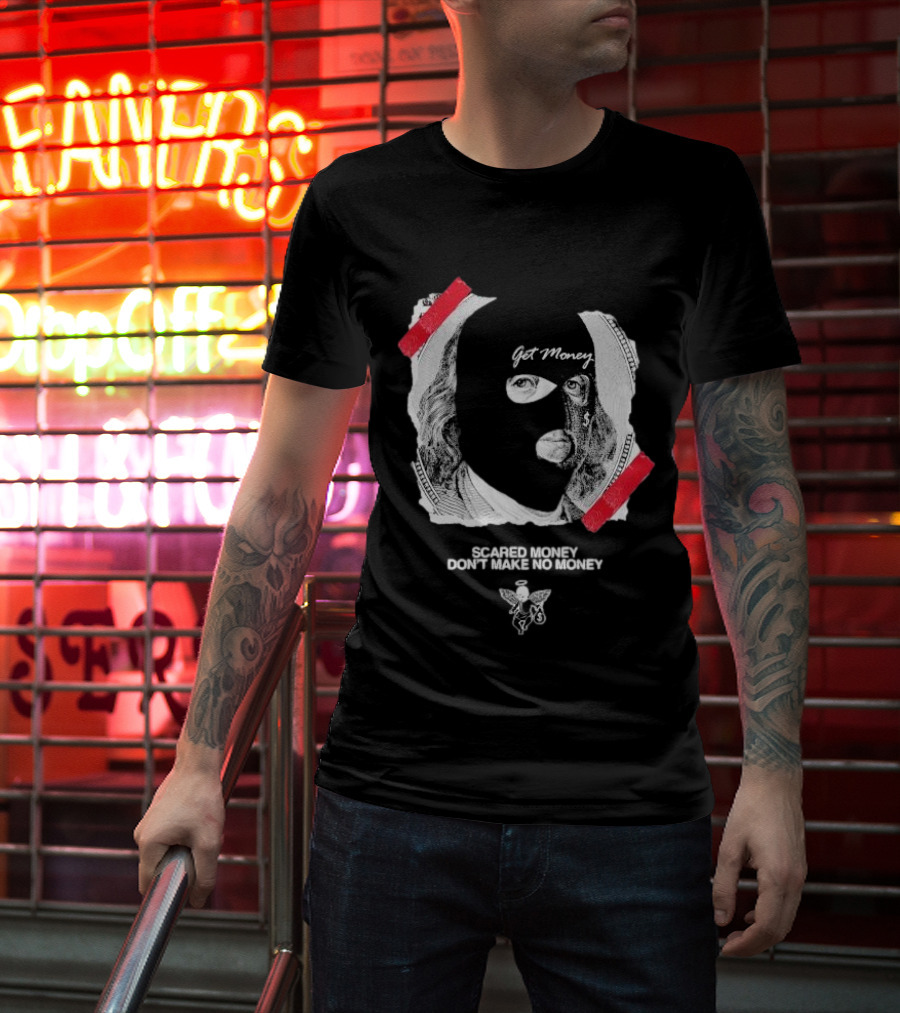 Get Money Scared Money Don't Make No Money Benjamin Franklin Mask T-Shirt