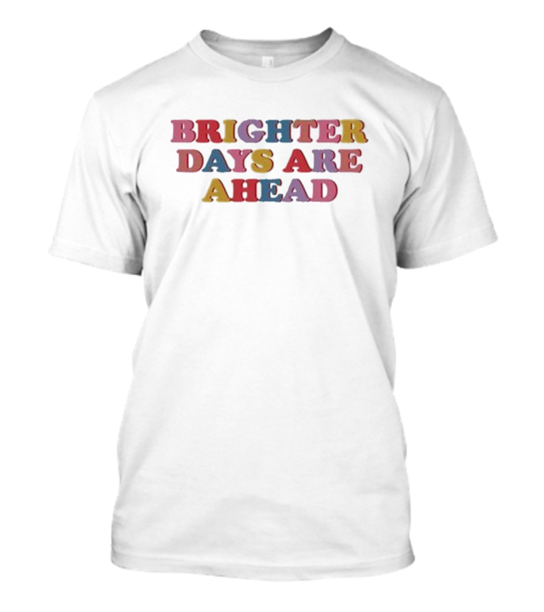 Samantha Wearing Brighter Days Are Ahead T-Shirt