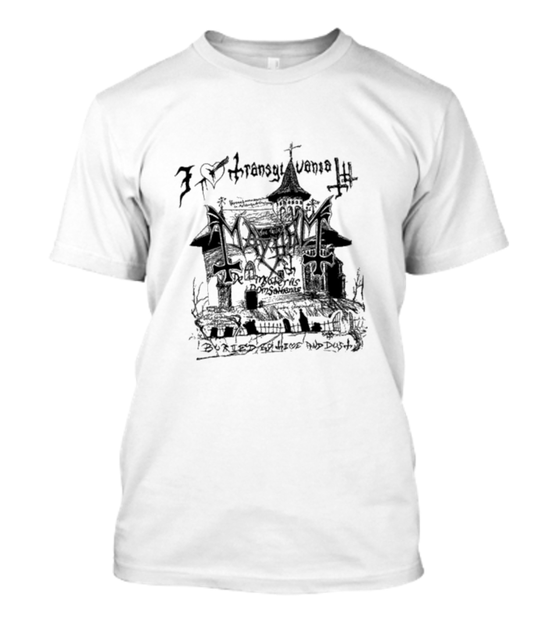 I Love Transylvania Mayhem Buried By Time And Dust T-Shirt
