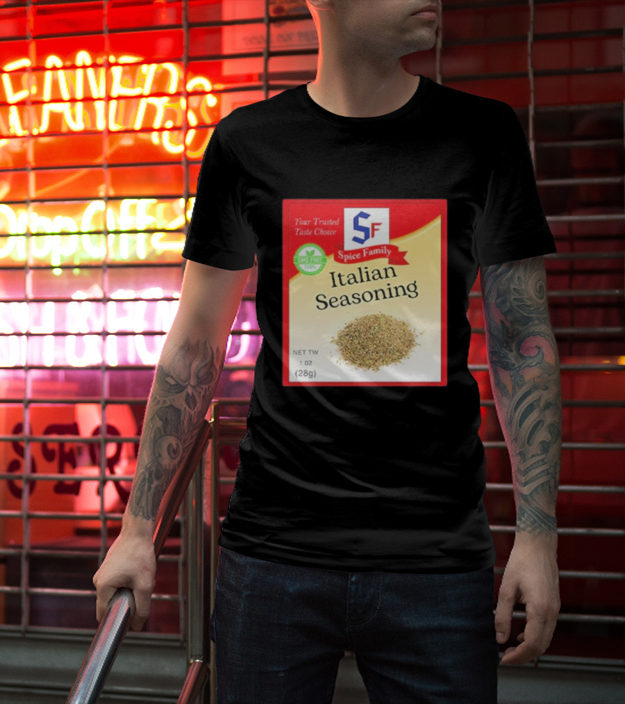 Spice Family Italian Seasoning Your Trusted Taste Choice 28g GMO Free T-Shirt