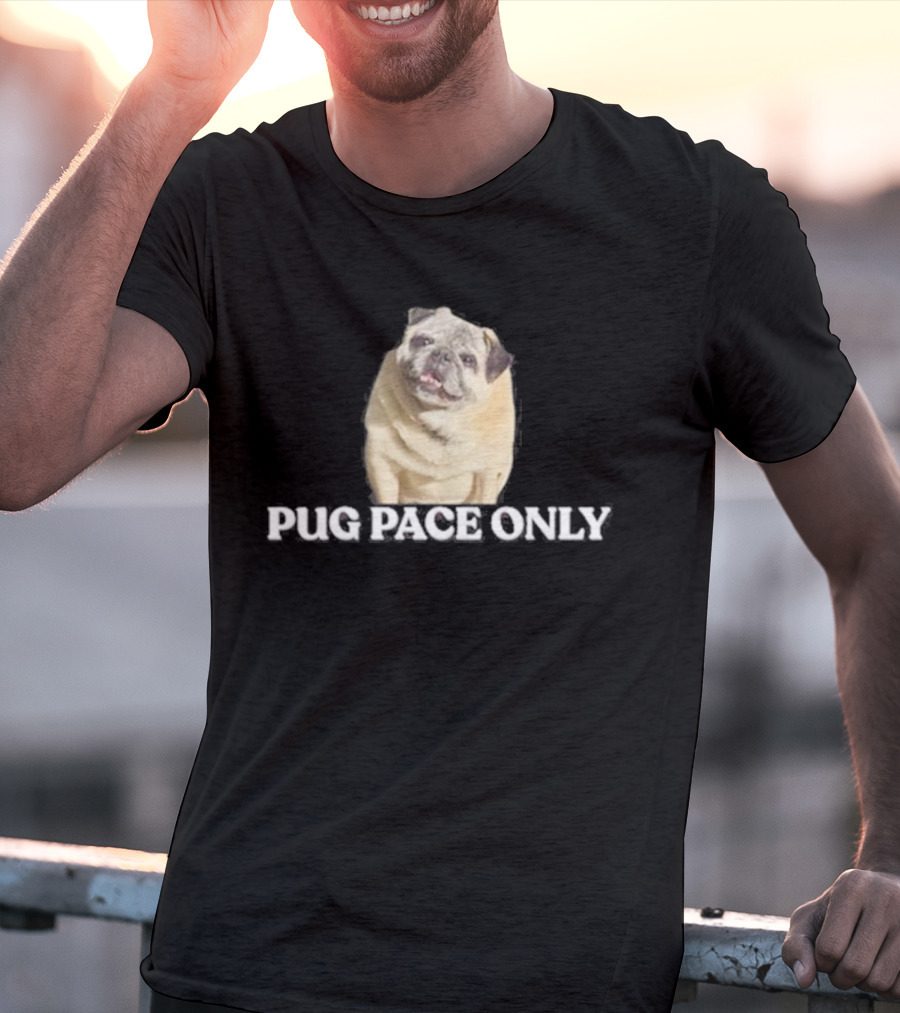 Pug Pace Only Norman Smile Pug T-Shirt