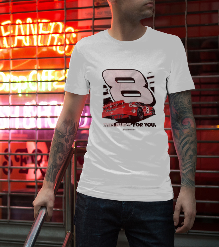 This Bud’s For You Budweiser Chevrolet 8 Racing Car T-Shirt