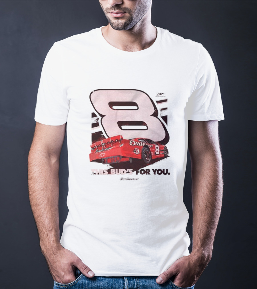 This Bud’s For You Budweiser Chevrolet 8 Racing Car T-Shirt