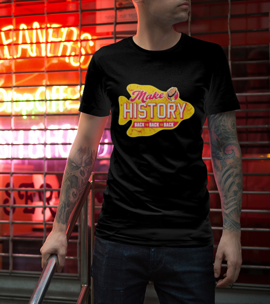 Make History Back To Back To Back Kansas City Chiefs Football Arrowhead T-Shirt
