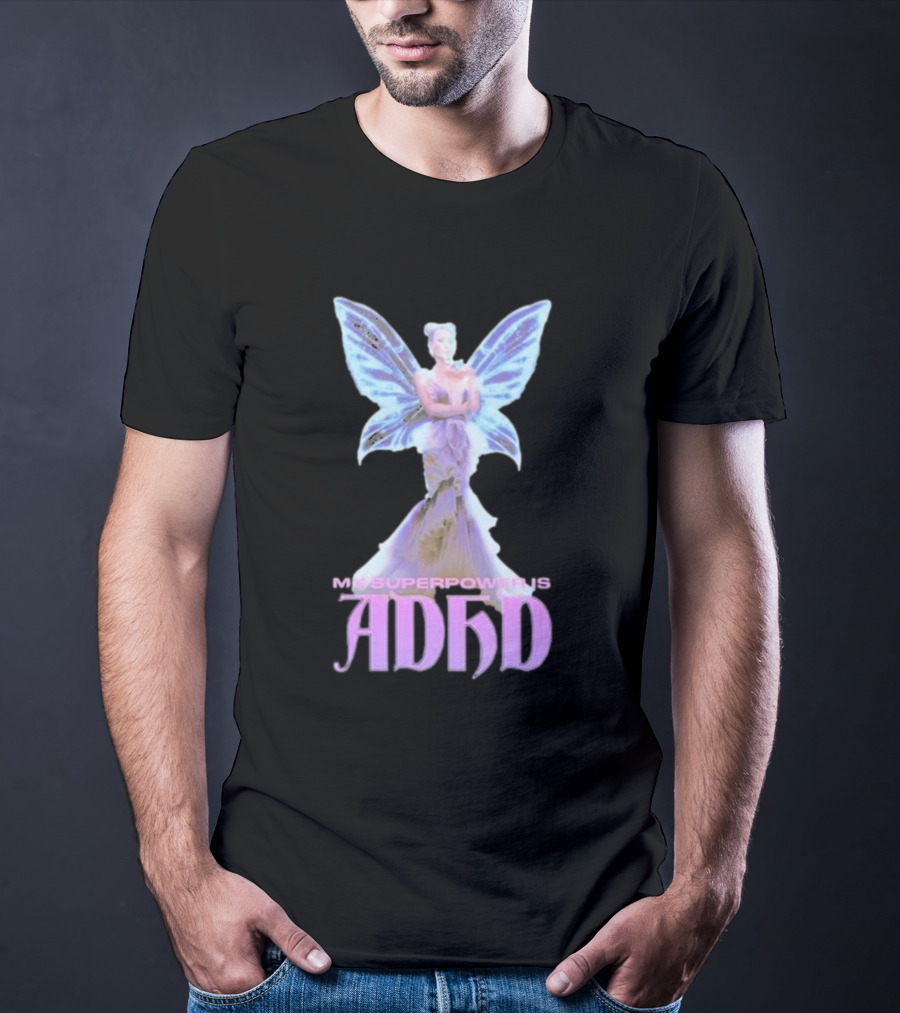 My Superpower Is ADHD Butterfly Mystical Fairy T-Shirt