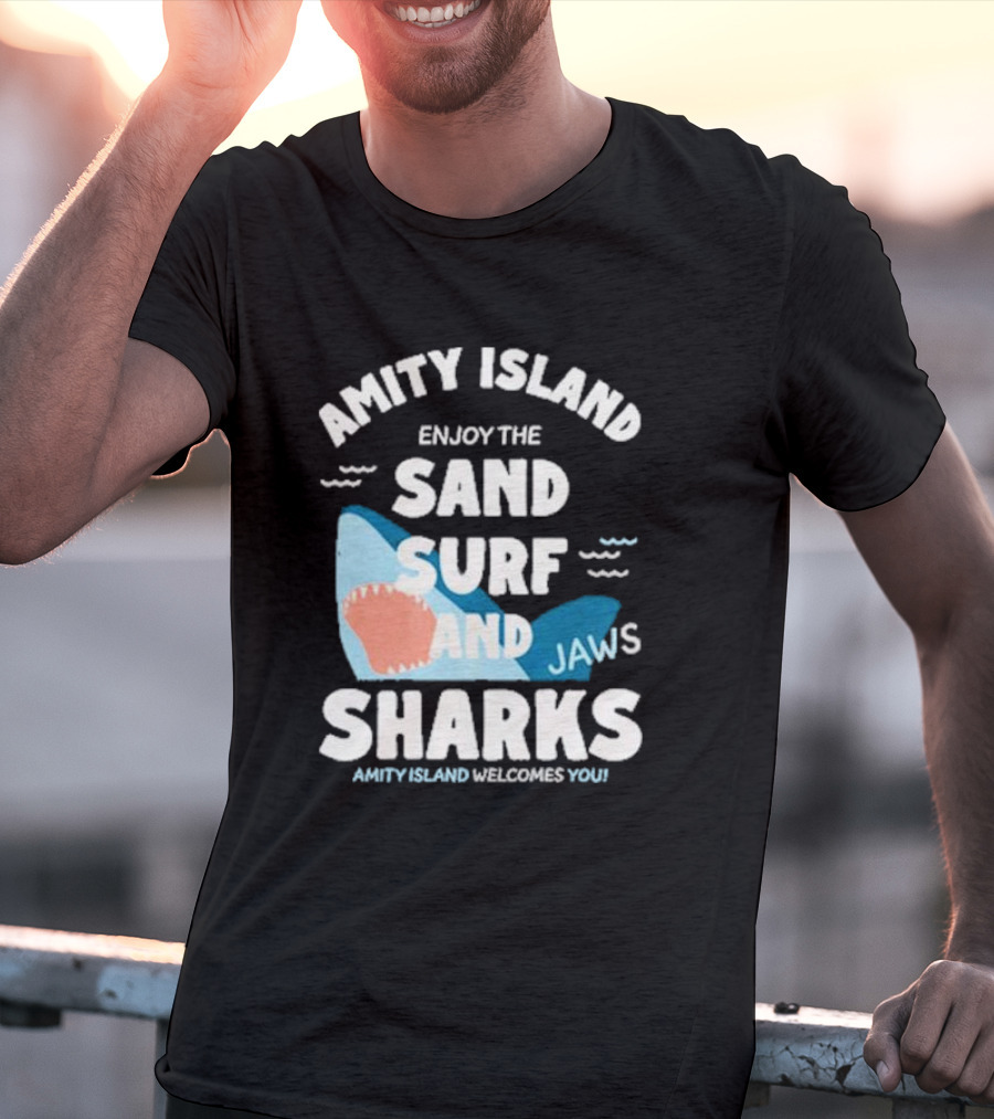 Amity Island Enjoy The Sand Surf And Jaws Sharks Welcomes You T-Shirt