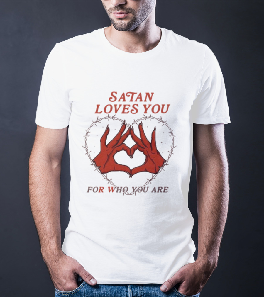 Satan Loves You For Who You Are Heart Hand Gesture Barbed Wire T-Shirt
