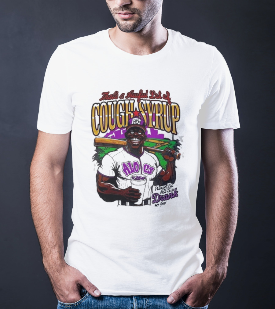 That's A Awful Lot Of Cough Syrup Please Do Not Sip Drank 107 Fever Baseball T-Shirt