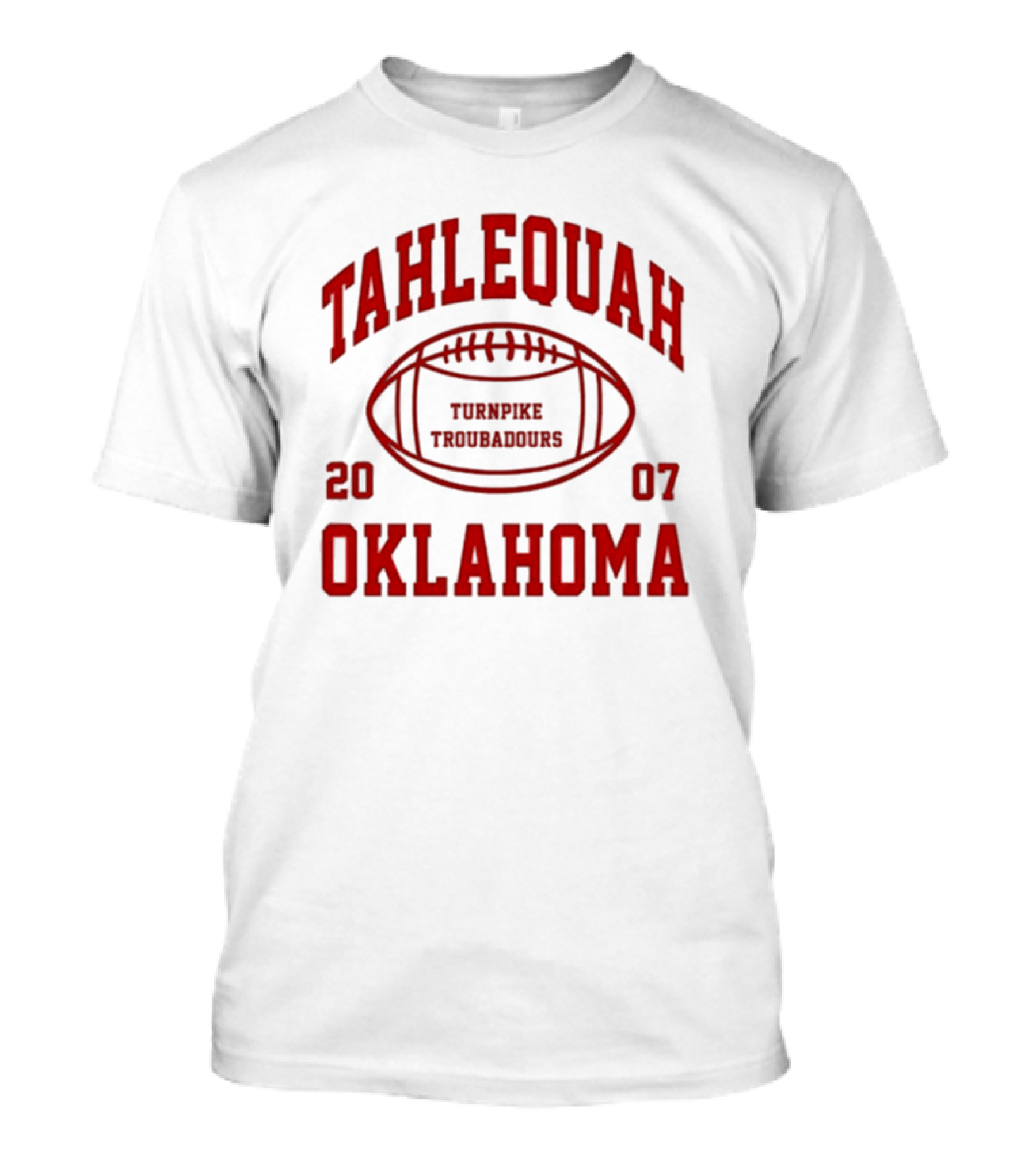 Tahlequah Oklahoma Turnpike Troubadours 2007 Football T-Shirt
