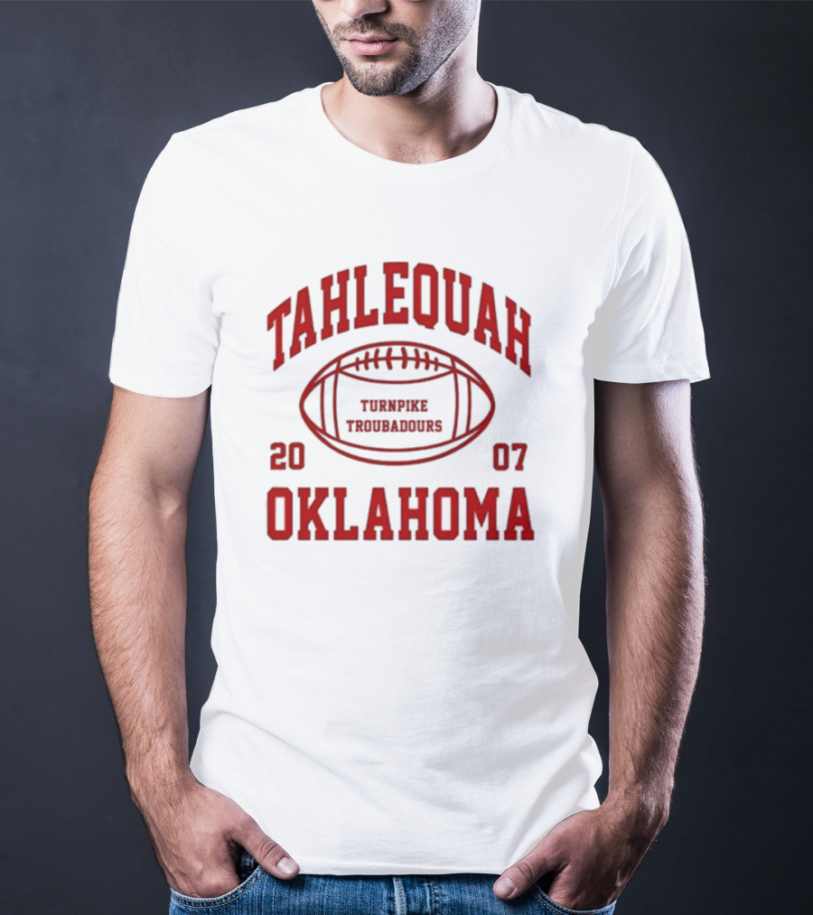 Tahlequah Oklahoma Turnpike Troubadours 2007 Football T-Shirt