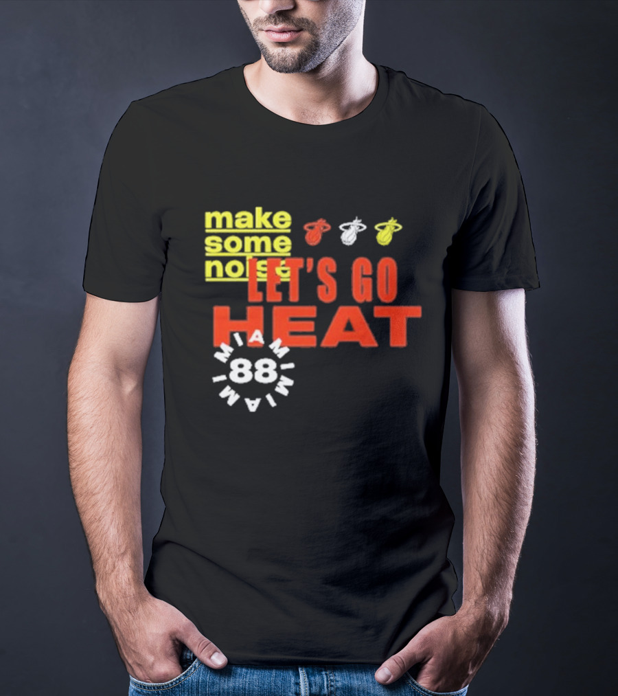 Miami Heat Make Some Noise Let's Go Heat Miami 88 T-Shirt