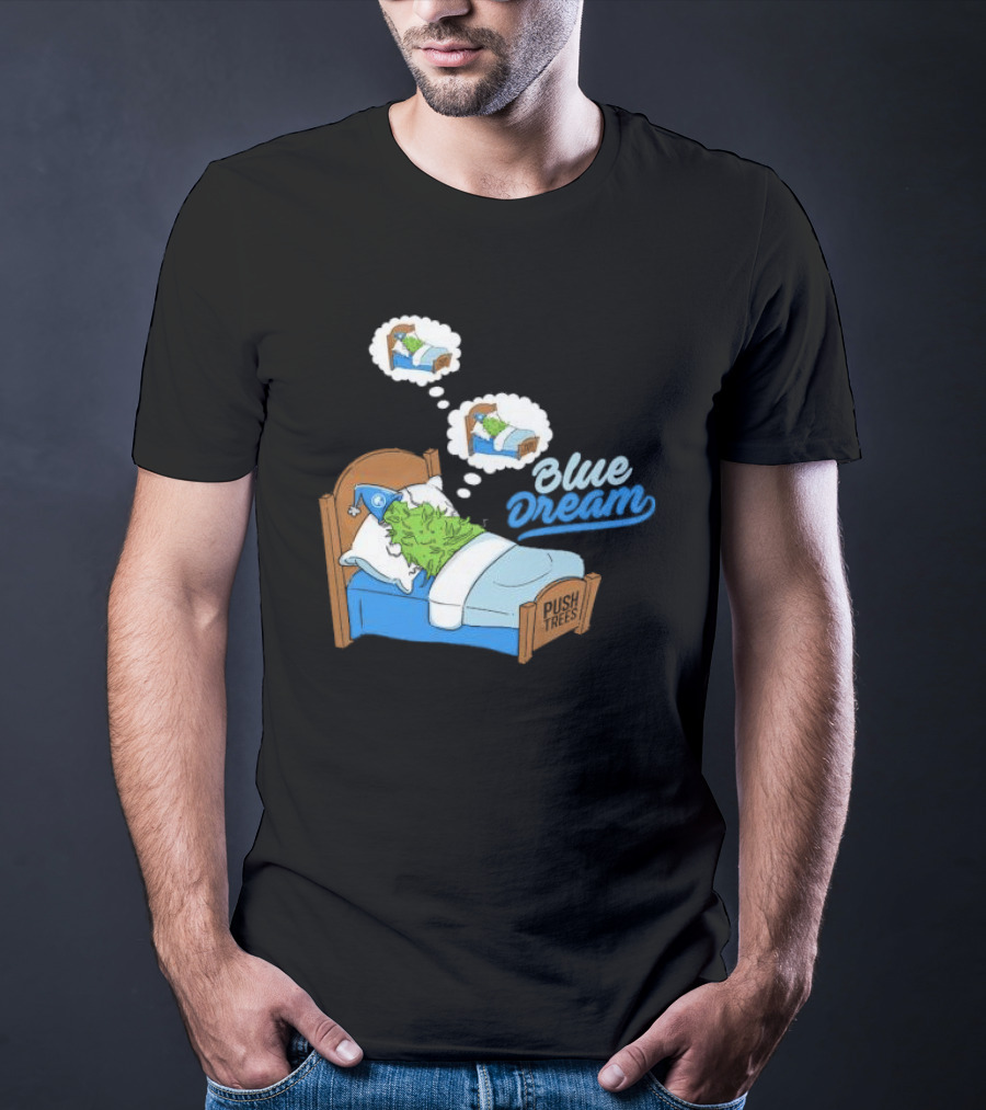 Blue Dream Pine Tree Push Trees Sleeping Bubble Thought T-Shirt