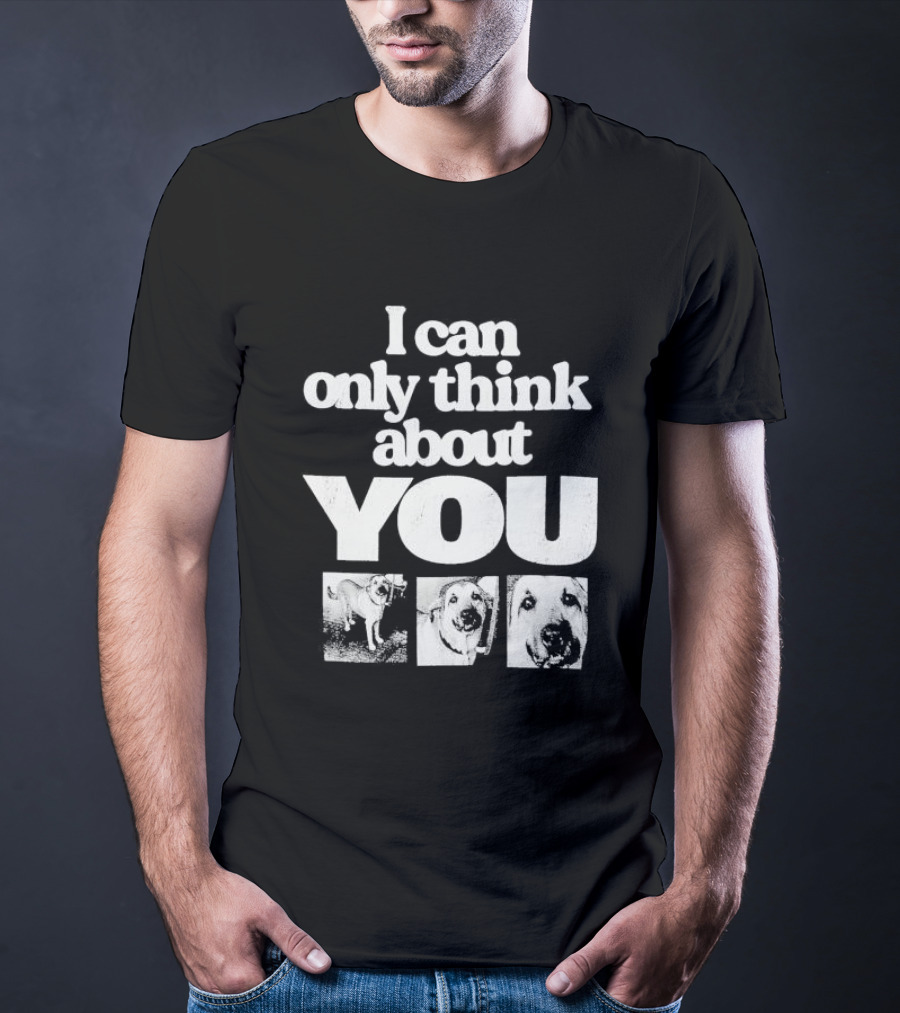 I Can Only Think About You Dog Images Zara T-Shirt
