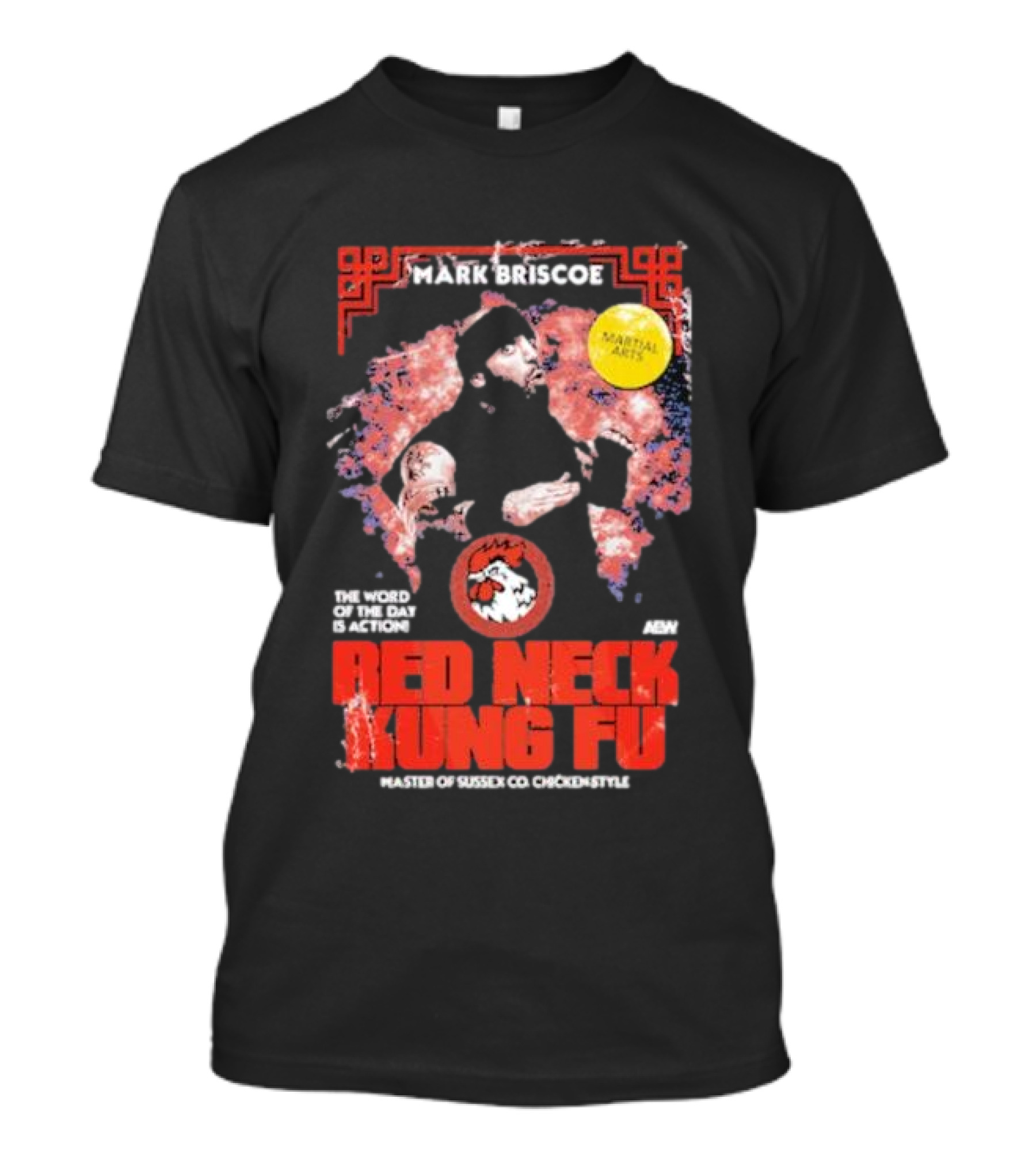Mark Briscoe Red Neck Kung Fu Martial Arts Master The Word Of The Day Is Action T-Shirt