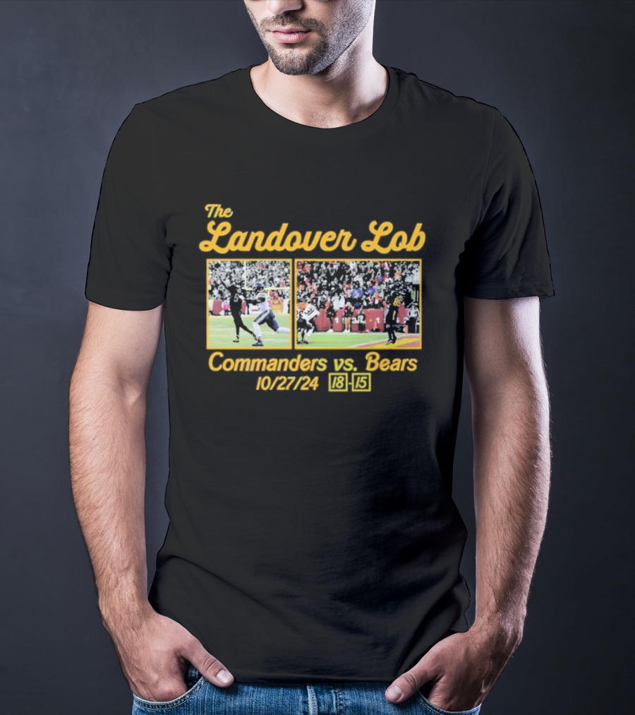 The Landover Lob Commanders Vs. Bears 10/27/24 18-15 T-Shirt