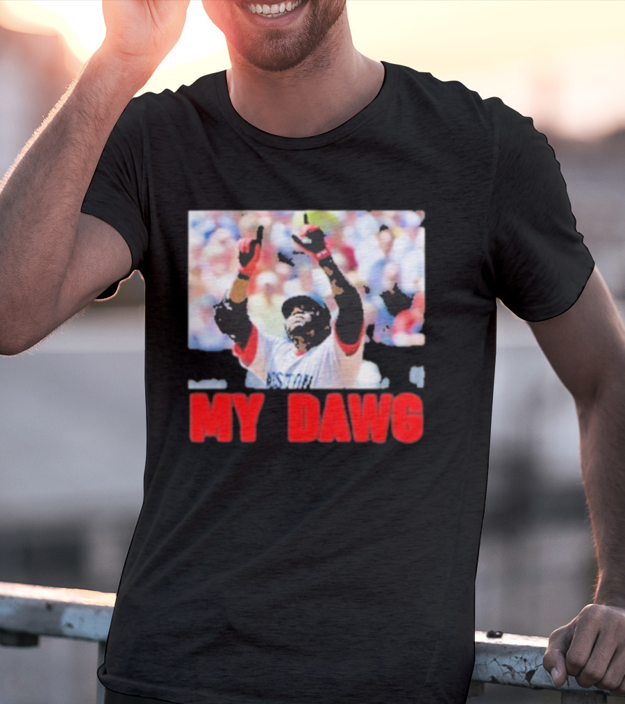 Big Papi My Dawg Boston Sports Baseball My Dawg T-Shirt