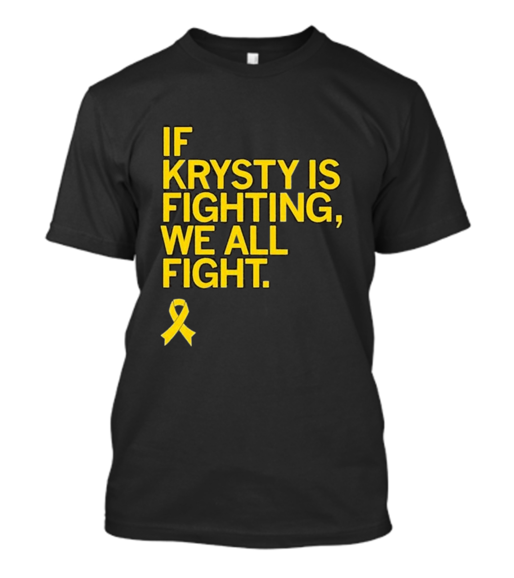If Krysty Is Fighting We All Fight Yellow Ribbon Support T-Shirt
