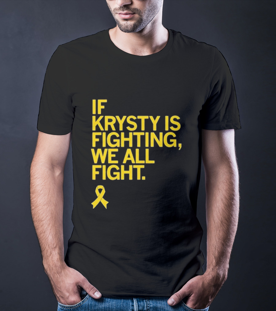 If Krysty Is Fighting We All Fight Yellow Ribbon Support T-Shirt