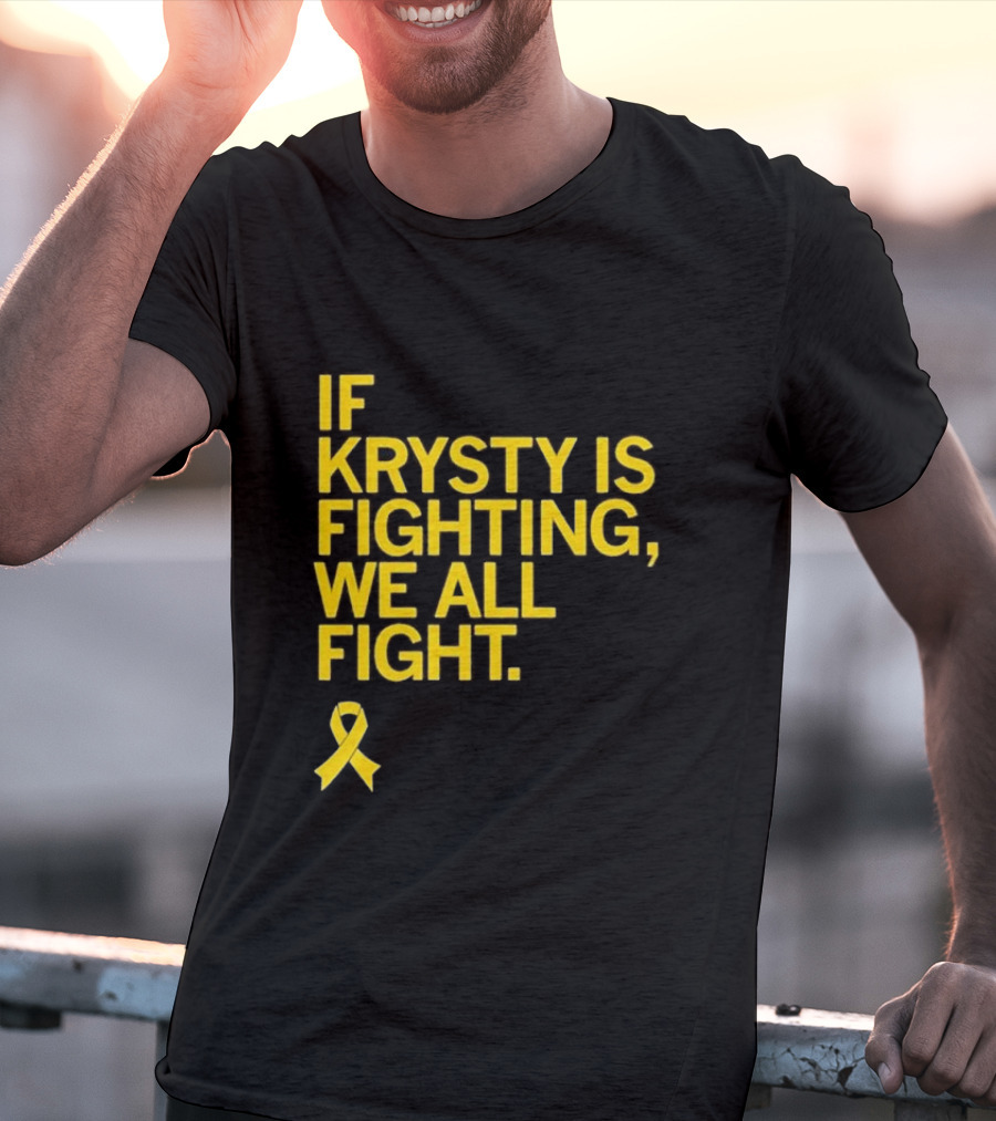If Krysty Is Fighting We All Fight Yellow Ribbon Support T-Shirt