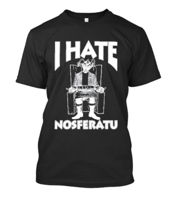 I Hate Nosferatu Anti-Nosferatu Attire T-Shirt