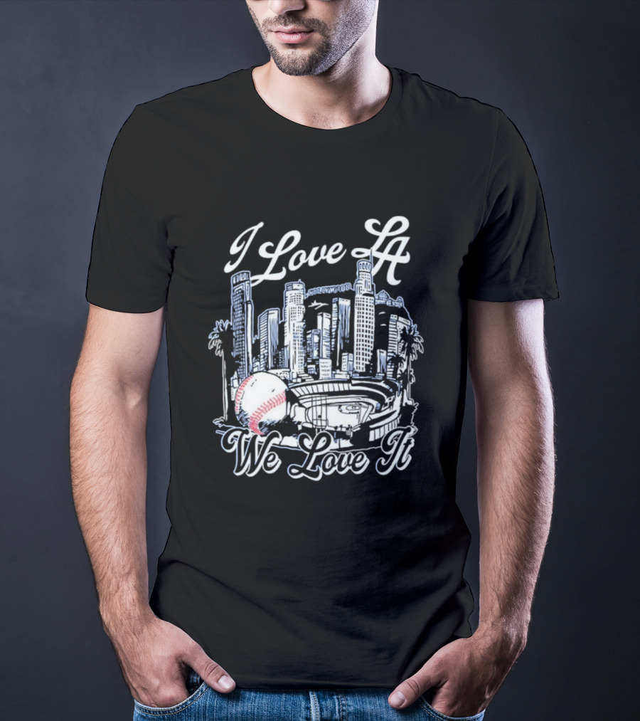 Dodgers I Love LA We Love It Los Angeles Skyline Baseball Stadium T-Shirt