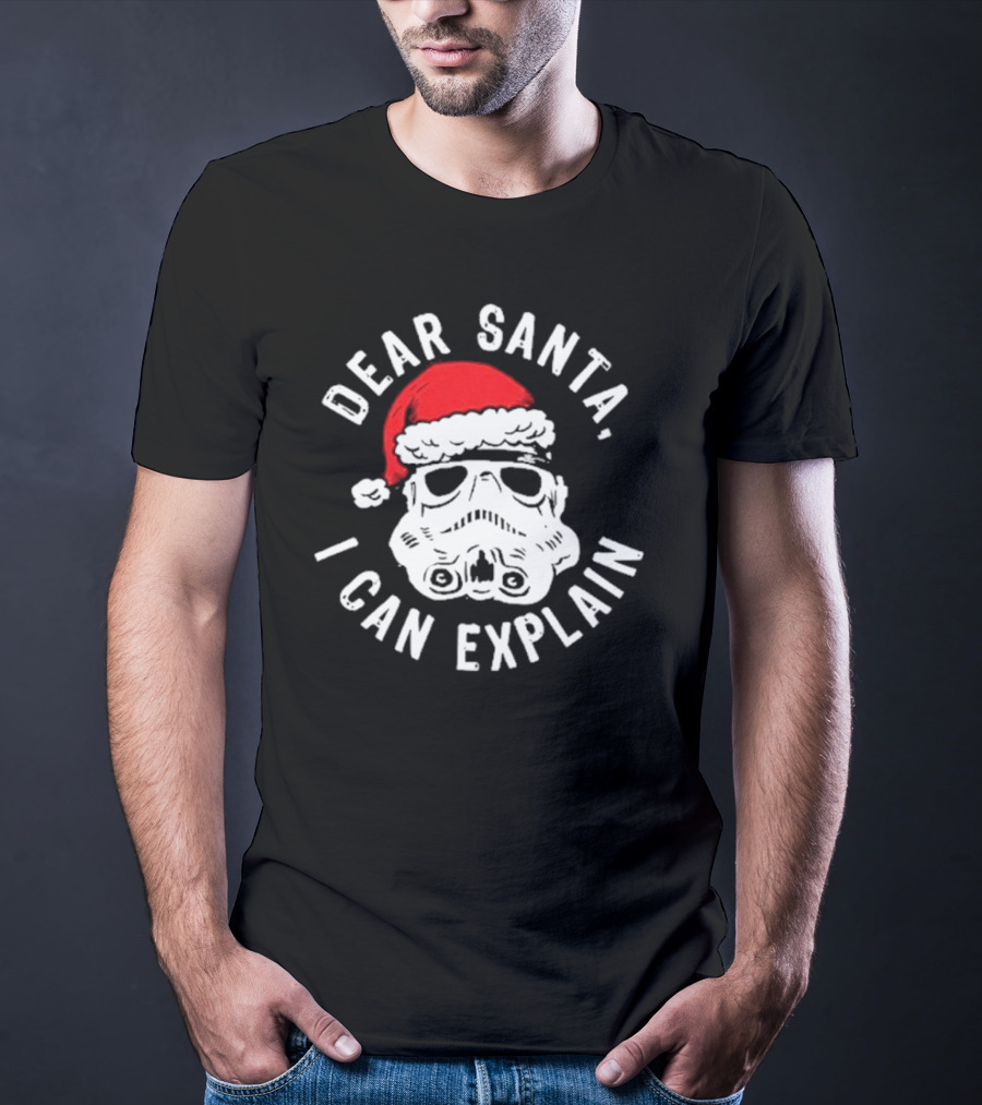 Star Wars Stormtrooper Christmas Dear Santa I Can Explain T-Shirt