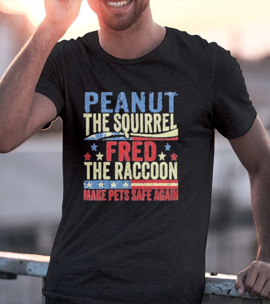 Peanut The Squirrel Fred The Raccoon Make Pets Safe Again Stars Stripes T-Shirt
