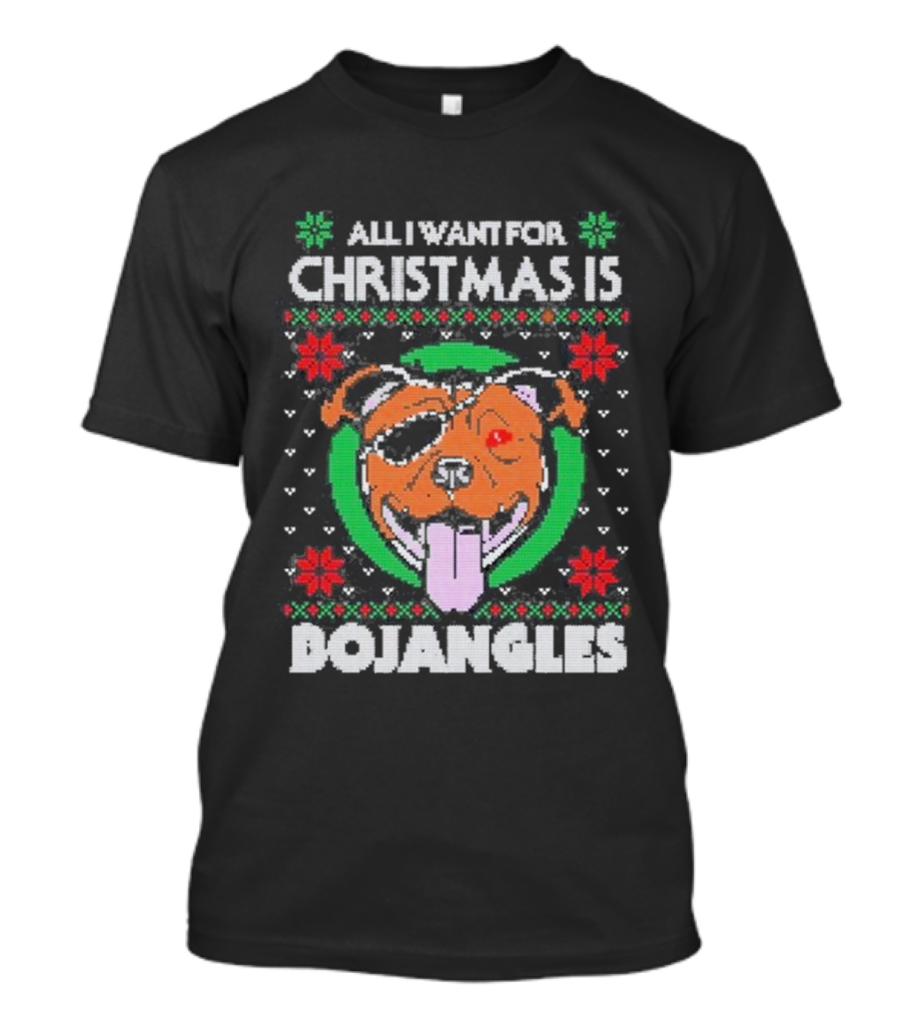 All I Want For Christmas Is Bojangles Dog Holiday T-Shirt