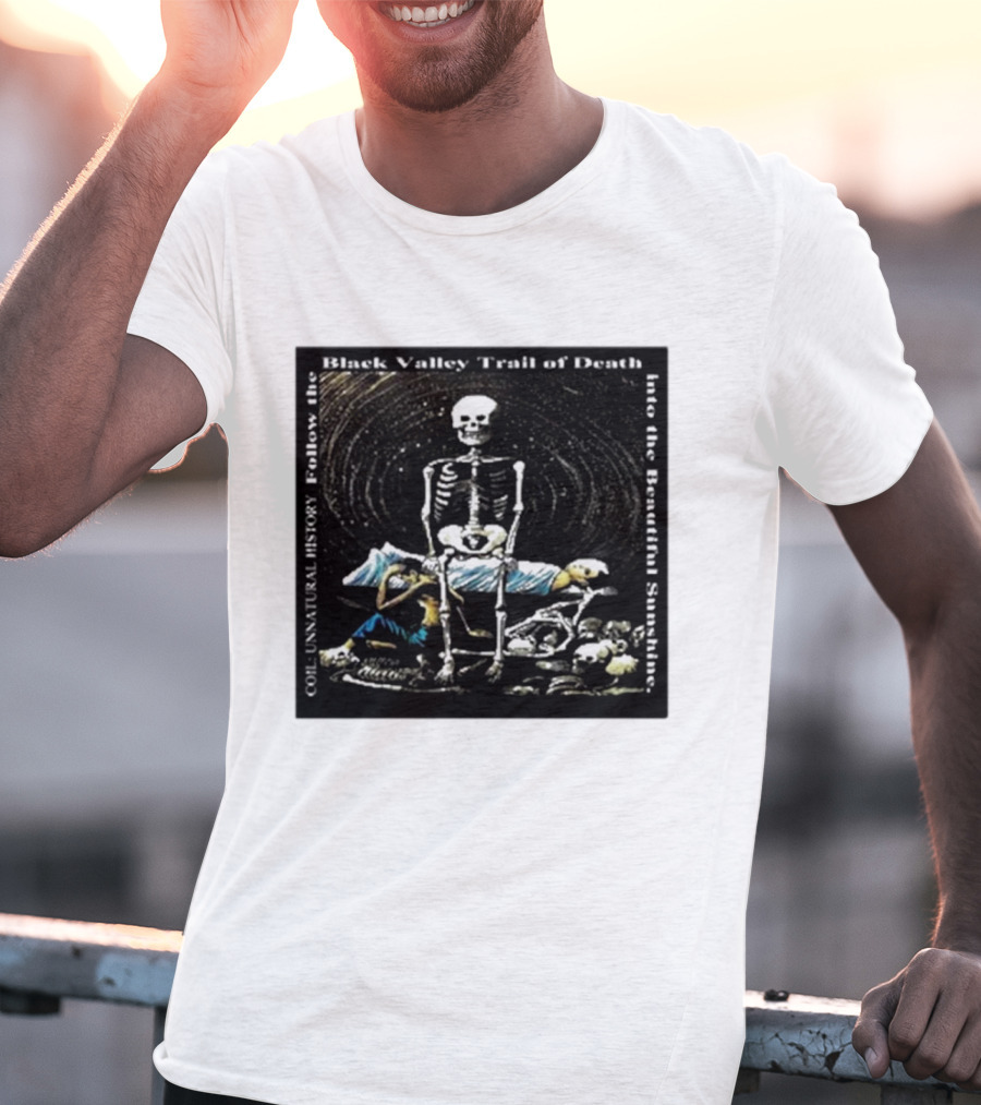 Coil Unnatural History Black Valley Trail Of Death Into The Beautiful Sunshine Skeleton T-Shirt