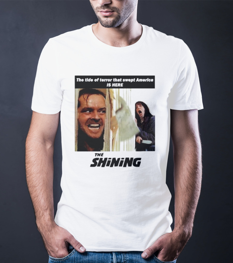 The Shining The Tide Of Terror That Swept America Is Here T-Shirt