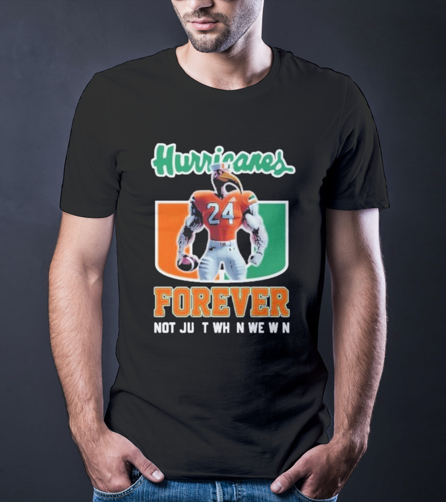 Hurricanes Forever Not Just When We Win Number 24 Football Player Miami T-Shirt