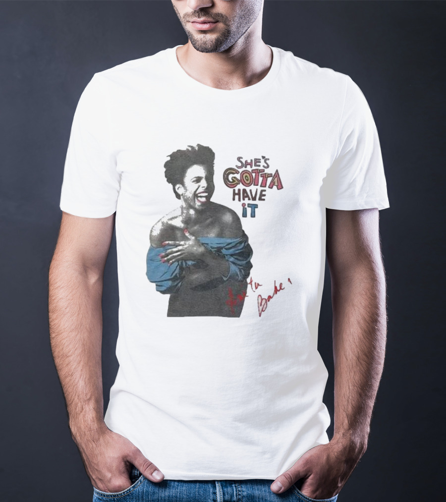 She's Gotta Have It Anita Baker T-Shirt