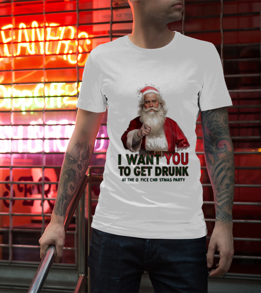 I Want You To Get Drunk At The Office Christmas Party Santa Claus T-Shirt