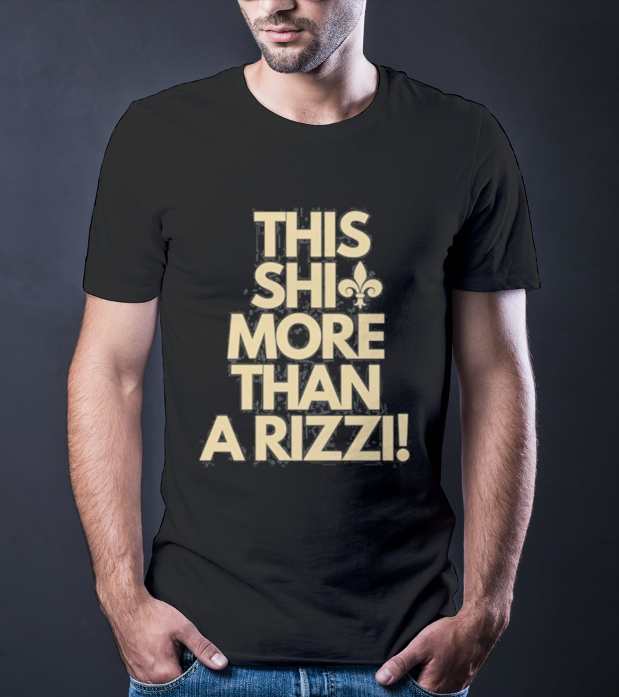This Shi More Than A Rizzi Fleur-DE-Lis T-Shirt