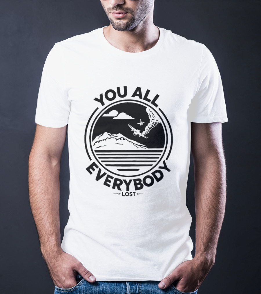 You All Everybody Lost Plane Island Ocean T-Shirt