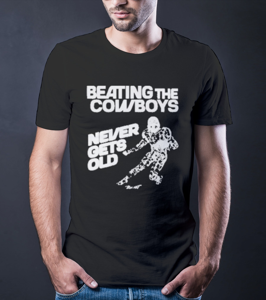 Philadelphia Eagles Beating The Cowboys Never Gets Old Iconic Football T-Shirt
