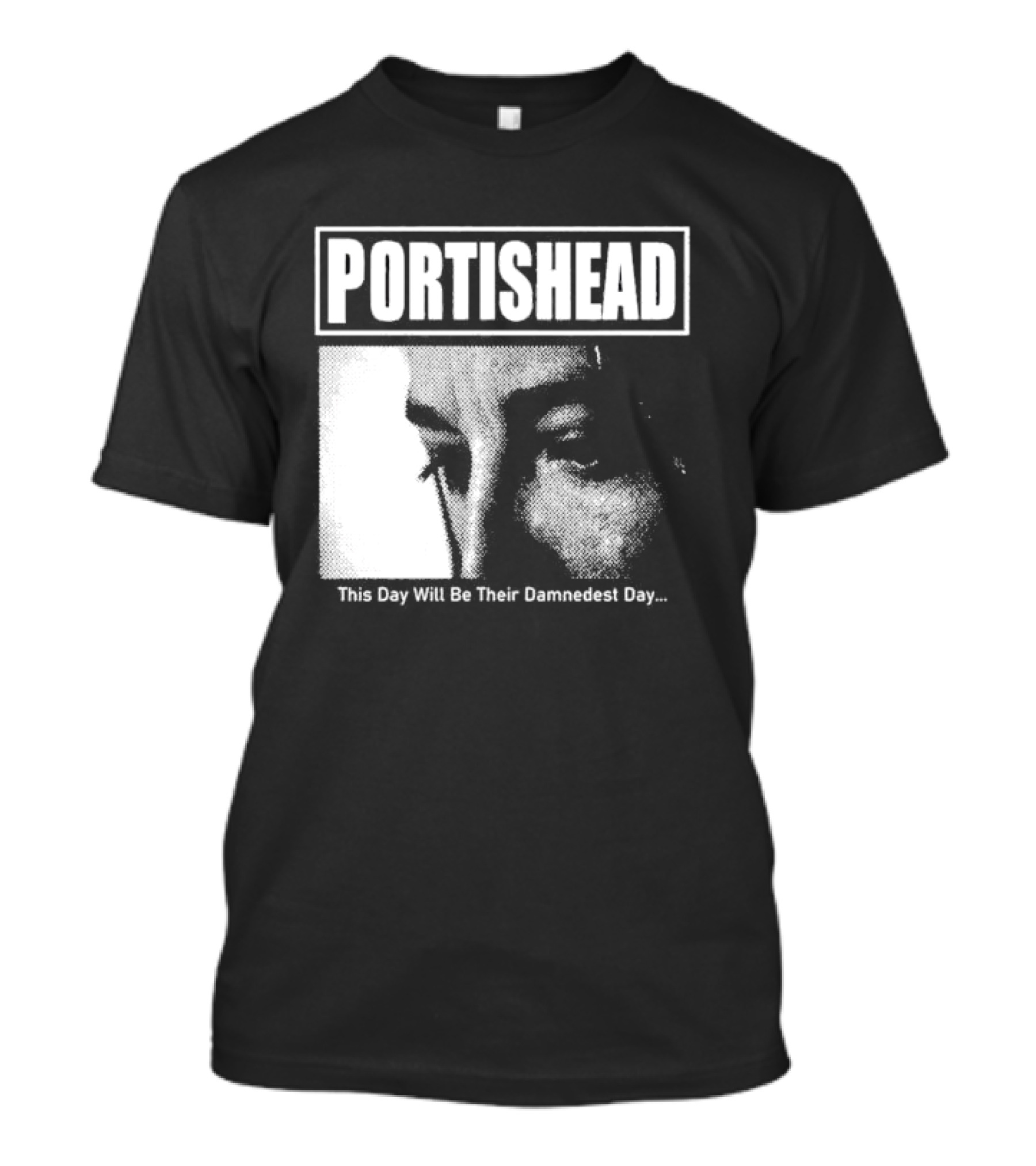 Portishead This Day Will Be Their Damnedest Day Monochrome T-Shirt