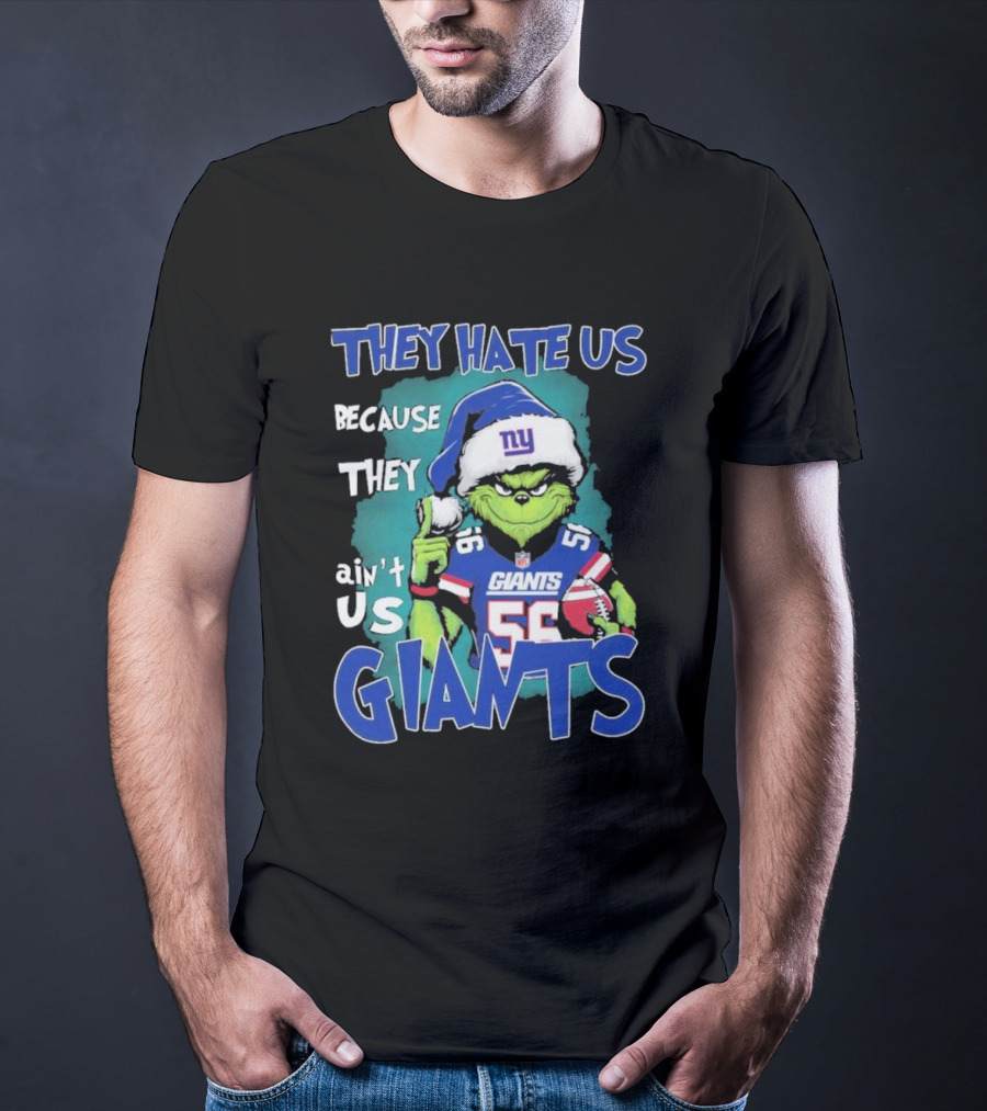 They Hate Us Because They Ain't Us Giants Grinch Football Christmas Themed T-Shirt
