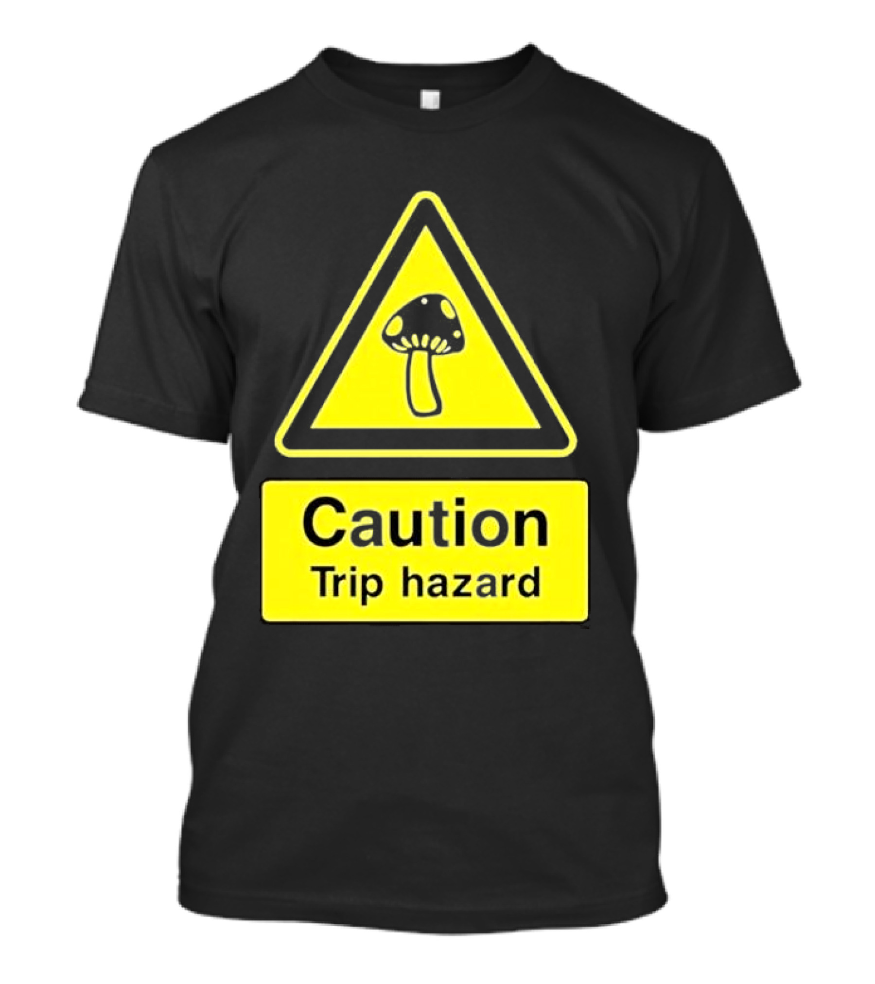 Caution Trip Hazard Mushroom Warning Sign T-Shirt
