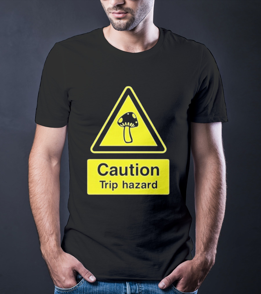 Caution Trip Hazard Mushroom Warning Sign T-Shirt