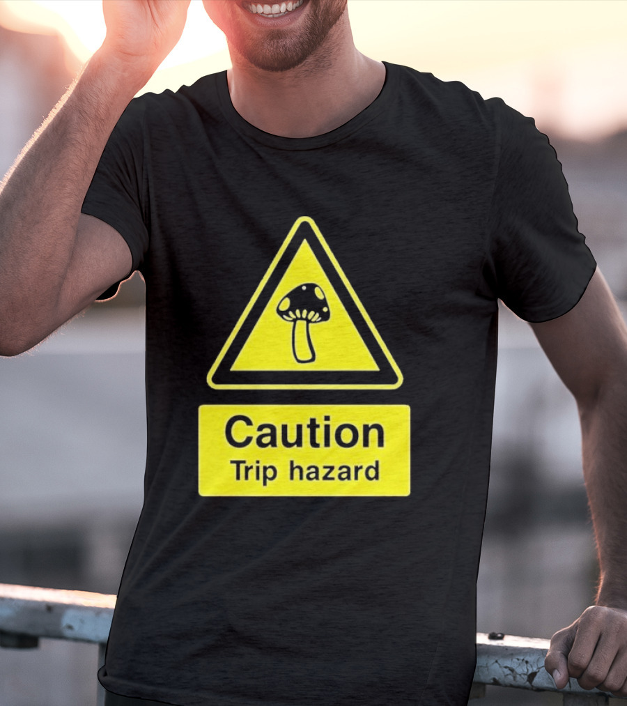 Caution Trip Hazard Mushroom Warning Sign T-Shirt