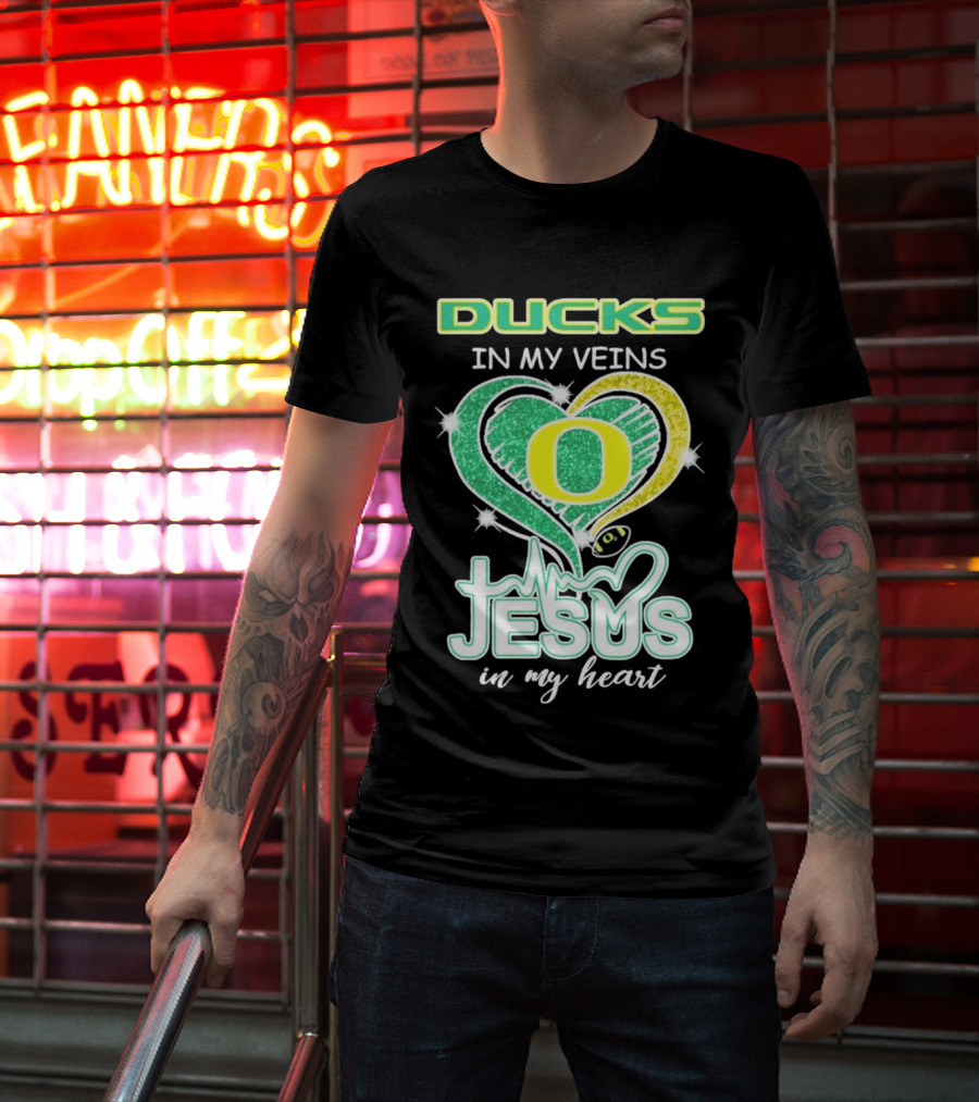 Oregon Ducks In My Veins Jesus In My Heart T-Shirt