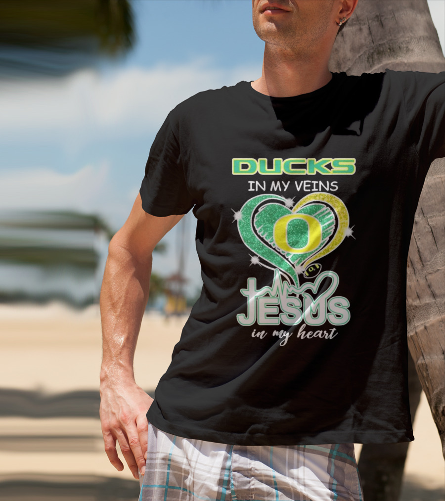 Oregon Ducks In My Veins Jesus In My Heart T-Shirt