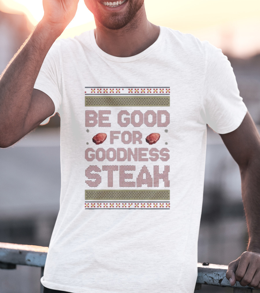 Be Good For Goodness Steak Christmas Pattern Knit T-Shirt
